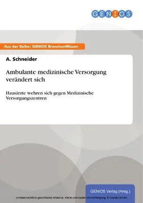 Schneider |  Ambulante medizinische Versorgung verändert sich | eBook | Sack Fachmedien