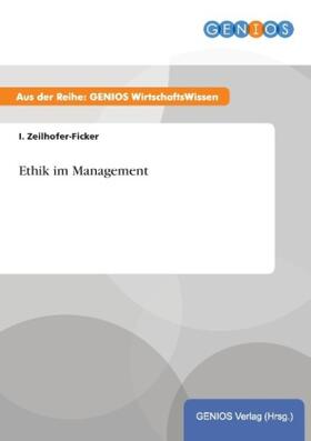 Zeilhofer-Ficker |  Ethik im Management | Buch |  Sack Fachmedien