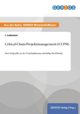 Lukmann |  Critical-Chain-Projektmanagement (CCPM) | Buch |  Sack Fachmedien