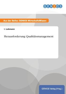 Lukmann |  Herausforderung Qualitätsmanagement | Buch |  Sack Fachmedien