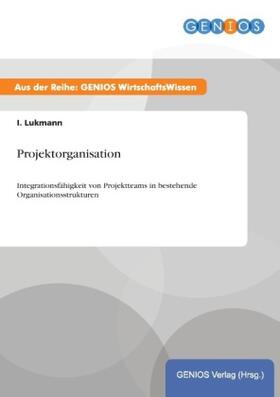 Lukmann |  Projektorganisation | Buch |  Sack Fachmedien