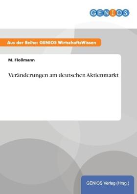 Floßmann |  Veränderungen am deutschen Aktienmarkt | Buch |  Sack Fachmedien