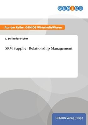 Zeilhofer-Ficker |  SRM Supplier Relationship Management | Buch |  Sack Fachmedien
