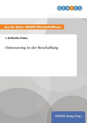Zeilhofer-Ficker | Outsourcing in der Beschaffung | Buch | 978-3-7379-3838-9 | www.sack.de