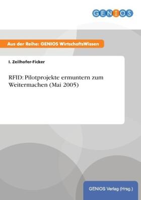 Zeilhofer-Ficker |  RFID: Pilotprojekte ermuntern zum Weitermachen (Mai 2005) | Buch |  Sack Fachmedien