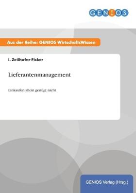Zeilhofer-Ficker |  Lieferantenmanagement | Buch |  Sack Fachmedien