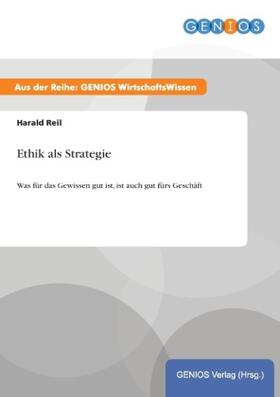 Reil |  Ethik als Strategie | Buch |  Sack Fachmedien