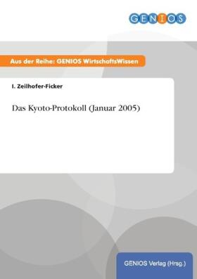 Zeilhofer-Ficker | Das Kyoto-Protokoll (Januar 2005) | Buch | 978-3-7379-4142-6 | www.sack.de