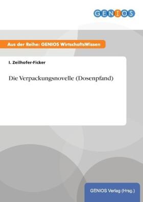 Zeilhofer-Ficker | Die Verpackungsnovelle (Dosenpfand) | Buch | 978-3-7379-4144-0 | www.sack.de