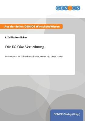Zeilhofer-Ficker |  Die EG-Öko-Verordnung | Buch |  Sack Fachmedien