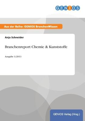 Schneider | Branchenreport Chemie & Kunststoffe | Buch | 978-3-7379-4392-5 | www.sack.de