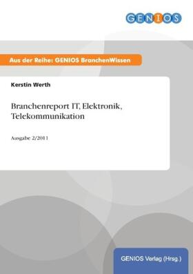 Werth |  Branchenreport IT, Elektronik, Telekommunikation | Buch |  Sack Fachmedien
