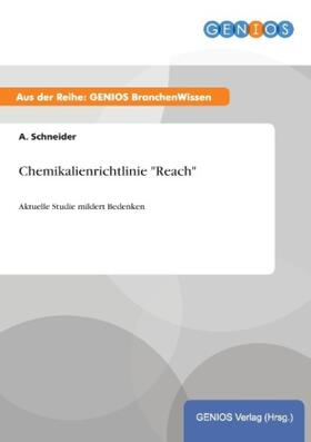 Schneider | Chemikalienrichtlinie "Reach" | Buch | 978-3-7379-4673-5 | www.sack.de