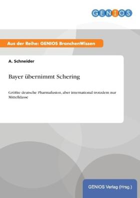 Schneider | Bayer übernimmt Schering | Buch | 978-3-7379-4684-1 | www.sack.de