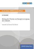 Schneider |  Beitrag der Chemie zur Energieversorgung der Zukunft | Buch |  Sack Fachmedien