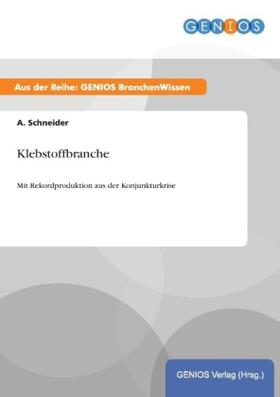 Schneider |  Klebstoffbranche | Buch |  Sack Fachmedien