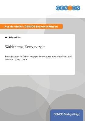 Schneider |  Wahlthema Kernenergie | Buch |  Sack Fachmedien