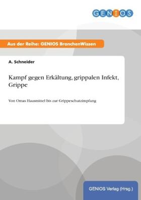 Schneider | Kampf gegen Erkältung, grippalen Infekt, Grippe | Buch | 978-3-7379-5157-9 | sack.de