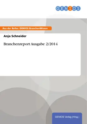 Schneider |  Branchenreport Ausgabe 2/2014 | eBook | Sack Fachmedien