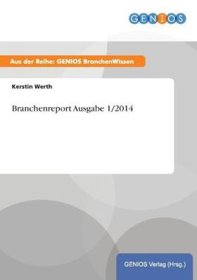 Werth |  Branchenreport Ausgabe 1/2014 | Buch |  Sack Fachmedien