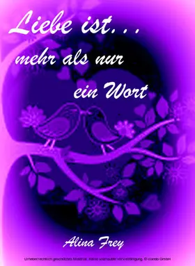 Frey |  Liebe ist...mehr als nur ein Wort | eBook | Sack Fachmedien