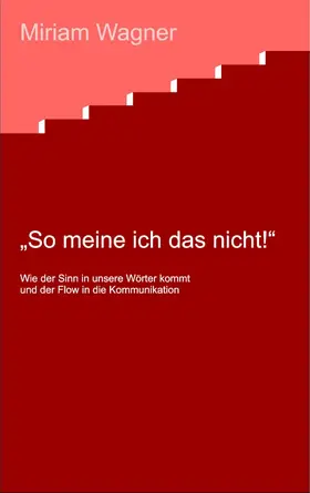 Wagner |  So meine ich das nicht ! | eBook | Sack Fachmedien