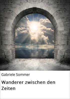 Sommer |  Wanderer zwischen den Zeiten | eBook | Sack Fachmedien