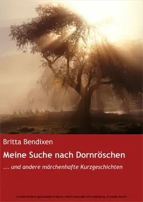 Bendixen |  Meine Suche nach Dornröschen | eBook | Sack Fachmedien
