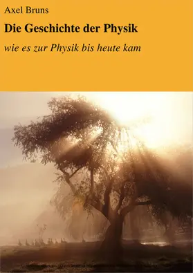Bruns |  Die Geschichte der Physik | eBook | Sack Fachmedien