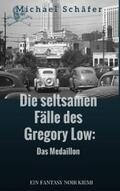 Schäfer |  Die seltsamen Fälle des Gregory Low | eBook | Sack Fachmedien
