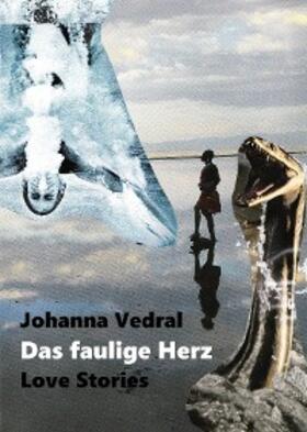 Vedral | Das faulige Herz | E-Book | sack.de