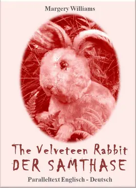 Williams |  The Velveteen Rabbit Der Samthase | eBook | Sack Fachmedien