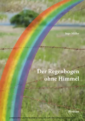 Müller |  Der Regenbogen ohne Himmel | eBook | Sack Fachmedien