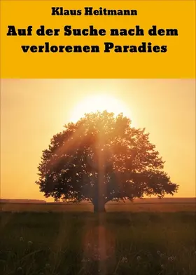 Heitmann |  Auf der Suche nach dem verlorenen Paradies | eBook | Sack Fachmedien