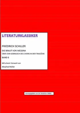 Schiller / Müller |  Friedrich Schiller - Über den Gebrauch des Chors in der Tragödie + Die Braut von Messina | eBook | Sack Fachmedien