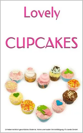 Seiler |  LOVELY CUPCAKES: Leckere Cupcakes zu (fast) jedem Anlass | eBook | Sack Fachmedien