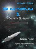 Schenk |  Sky-Navy 01: Die letzte Schlacht | eBook | Sack Fachmedien