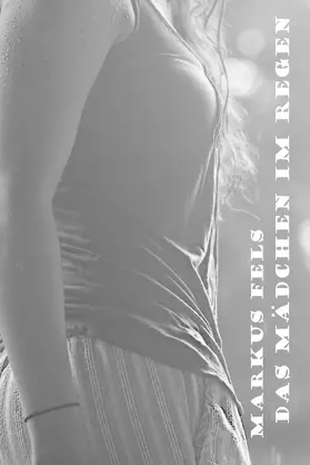 Fels |  Das Mädchen im Regen | eBook | Sack Fachmedien