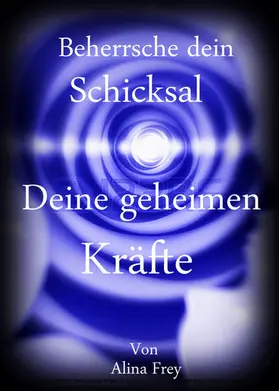 Frey |  Beherrsche dein Schicksal | eBook | Sack Fachmedien