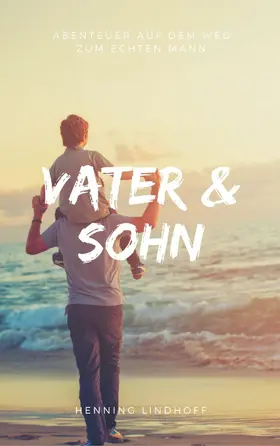 Lindhoff |  Vater & Sohn | eBook | Sack Fachmedien