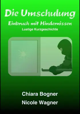 Wagner / Bogner |  Die Umschulung | eBook | Sack Fachmedien
