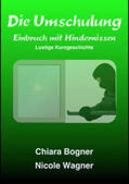Wagner / Bogner |  Die Umschulung | eBook | Sack Fachmedien