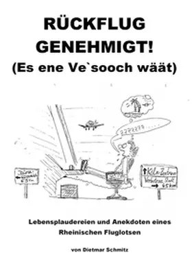 Schmitz |  Rückflug genehmigt! (Es ene Ve'sooch wäät) | Buch |  Sack Fachmedien