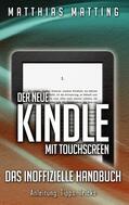 Matting |  Der neue Kindle mit Touchscreen - das inoffizielle Handbuch | Buch |  Sack Fachmedien