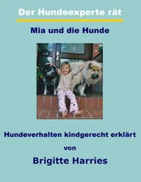 Harries |  Der Hundeexperte rät - Mia und die Hunde | Buch |  Sack Fachmedien
