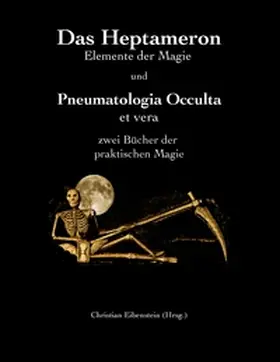 Eibenstein |  Das Heptameron und Pneumatologia Occulta et vera | Buch |  Sack Fachmedien