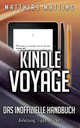 Matting |  Kindle Voyage - das inoffizielle Handbuch | Buch |  Sack Fachmedien
