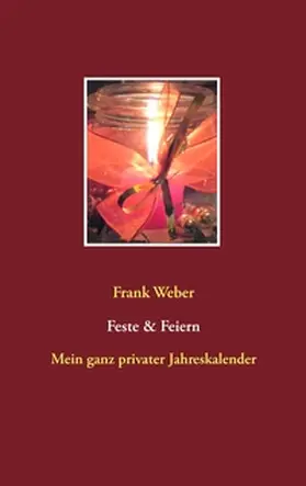Weber |  Feste & Feiern | Buch |  Sack Fachmedien