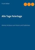 Weber |  Alle Tage Feiertage | Buch |  Sack Fachmedien