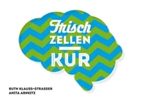 Arneitz / Klauss-Strasser |  Frischzellenkur | Buch |  Sack Fachmedien